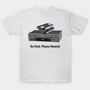 Be Kind Please Rewind 90s Sayings T-Shirt